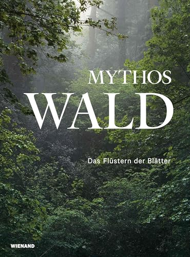 Mythos Wald. Das Flüstern der Blätter: Katalog zur Ausstellung in der Kunsthalle Emden 2022