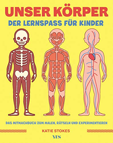 Unser Körper: Der Lernspaß für Kinder. Das Mitmachbuch zum Malen, Rätseln und Experimentieren