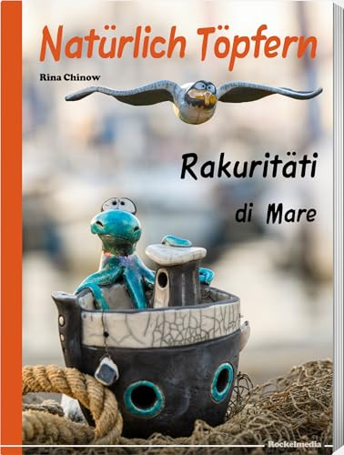 Natürlich Töpfern - Rakuritäti di Mare, Rinas Meeres-ABC