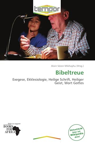 Bibeltreue: Exegese, Ekklesiologie, Heilige Schrift, Heiliger Geist, Wort Gottes