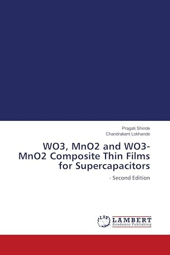 WO3, MnO2 and WO3-MnO2 Composite Thin Films for Supercapacitors: - Second Edition