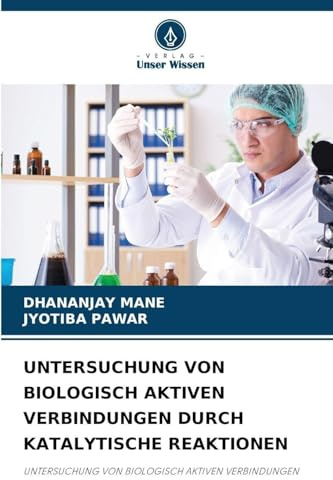 UNTERSUCHUNG VON BIOLOGISCH AKTIVEN VERBINDUNGEN DURCH KATALYTISCHE REAKTIONEN: UNTERSUCHUNG VON BIOLOGISCH AKTIVEN VERBINDUNGEN