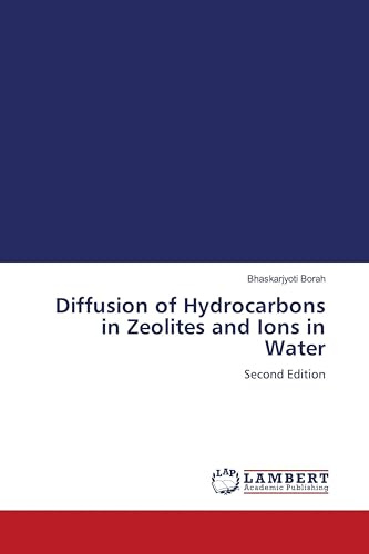 Diffusion of Hydrocarbons in Zeolites and Ions in Water: Second Edition