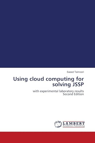 Using cloud computing for solving JSSP: with experimental laboratory results Second Edition