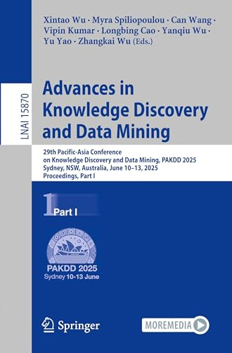 Advances in Knowledge Discovery and Data Mining: 29th Pacific-Asia Conference on Knowledge Discovery and Data Mining, PAKDD 2025, Sydney, NSW, ... Notes in Artificial Intelligence, Band 15870)
