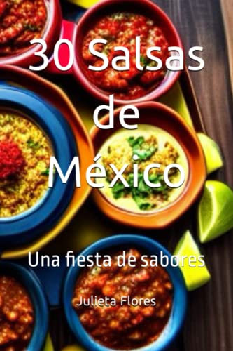 30 Salsas de México: Una fiesta de sabores