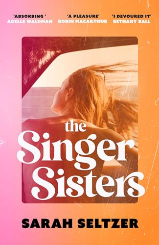 Piatkus Books The Singer Sisters An escapist family drama full of glamour and secrets.