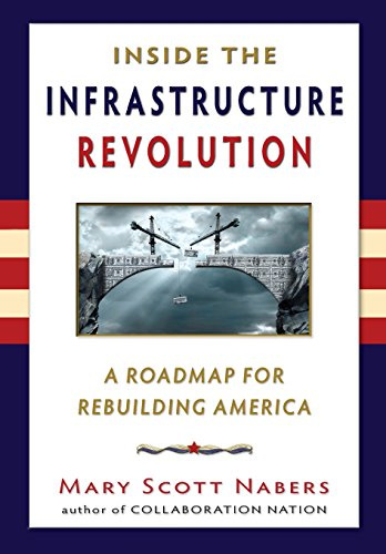 Inside the Infrastructure Revolution: A Roadmap for Rebuilding America