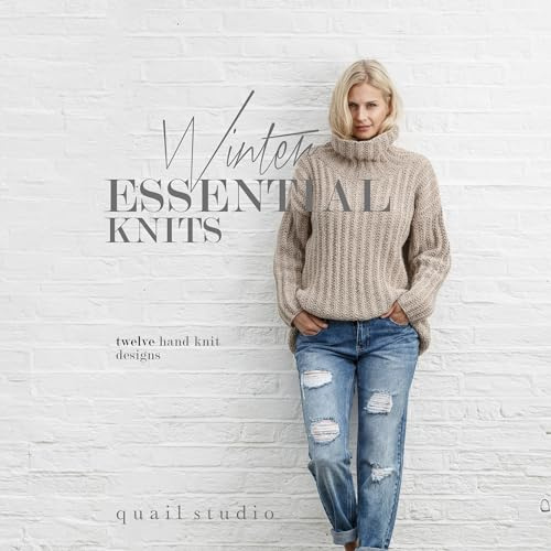 Winter Essential Knits: 12 Hand Knit Designs