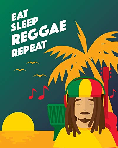 Eat Sleep REGGAE Repeat: - Lined Notebook, Diary, Log Book & Journal - Gift for Reggae, Ska & Jamaica Lovers (8x10 120 Pages)