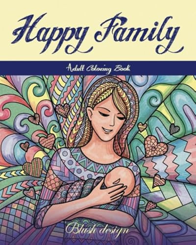 Happy Family: Adult Coloring Book (Stress Relieving Creative Fun Drawings to Calm Down, Reduce Anxiety & Relax.)