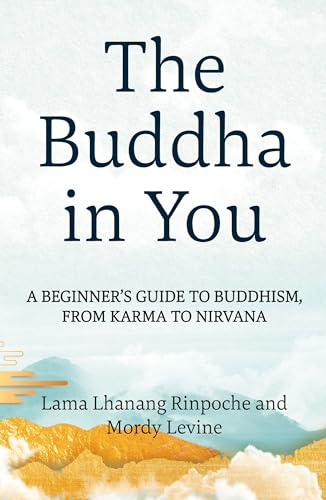 The Buddha in You: A Beginner's Guide to Buddhism, from Karma to Nirvana