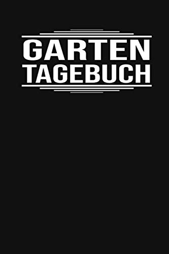 Gartentagebuch: Gartenplaner Noptizbuch Pflanzkalender Jahresplaner und Journal Eintragbuch für den Garten. Für Hobbygärtner, Gartenfreunde und Laubenpieper Design : Schwarz Weiß Edel pride
