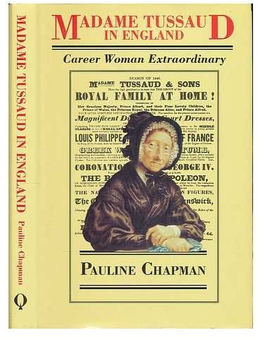 Madame Tussaud in England: Career Woman Extraordinary