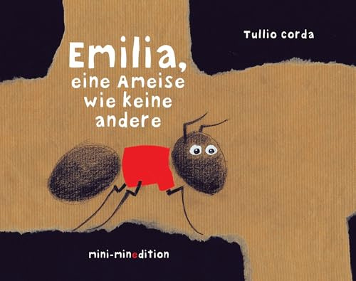 EMILIA, eine Ameise wie keine andere: - die Mini-Ausgabe des Erfolgstitels. Ein Bilderbuch für Kinder ab 3 Jahren oder einfach als Geschenkbuch