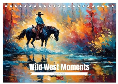 Wild West Moments (Tischkalender 2026 DIN A5 quer), CALVENDO Monatskalender: Die faszinierende Welt der Cowboys und Cowgirls (CALVENDO Menschen)
