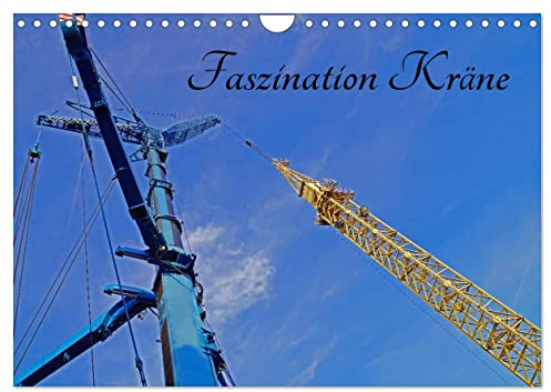 Faszination Kräne (Wandkalender 2026 DIN A4 quer), CALVENDO Monatskalender: Autokräne und Gittermastkräne auf der Baustelle (CALVENDO Technologie)