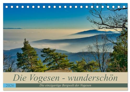 Vogesen - wunderschön (Tischkalender 2026 DIN A5 quer), CALVENDO Monatskalender: Die einzigartige Bergwelt der Vogesen zieht jeden Naturliebhaber in ihren Bann (CALVENDO Orte)