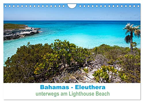 Bahamas-Eleuthera unterwegs am Lighthouse Beach (Wandkalender 2026 DIN A4 quer), CALVENDO Monatskalender: Strandspaziergang am Lighthouse Beach Eleuthera (CALVENDO Orte)