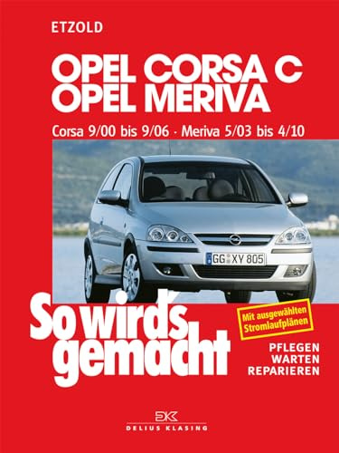 Opel Corsa C 9/00 bis 9/06, Opel Meriva 5/03 bis 4/10: So wird´s gemacht, Band 131
