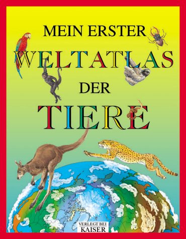 Mein erster Weltatlas der Tiere