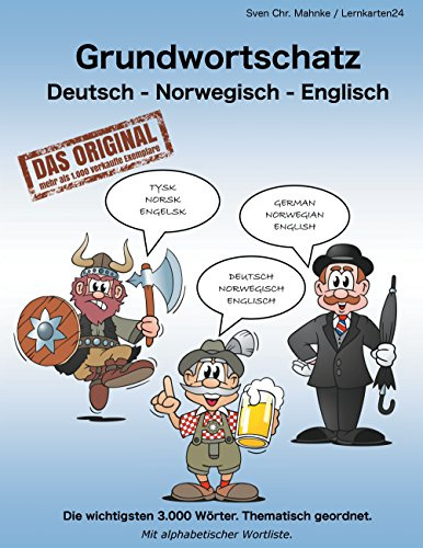 Grundwortschatz Deutsch - Norwegisch - Englisch: Die wichtigsten 3.000 Wörter. Thematisch geordnet. Mit alphabetischer Wortliste.