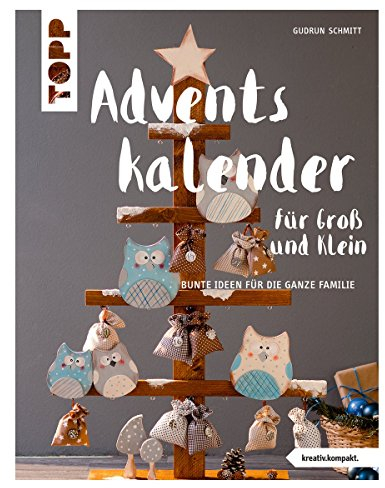 Adventskalender für Groß und Klein: Bunte Ideen für die ganze Familie (kreativ.kompakt.)