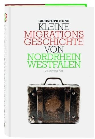 Kleine Migrationsgeschichte von Nordrhein-Westfalen