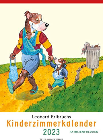 Leonard Erlbruchs Kinderzimmerkalender 2023: Familienfreuden