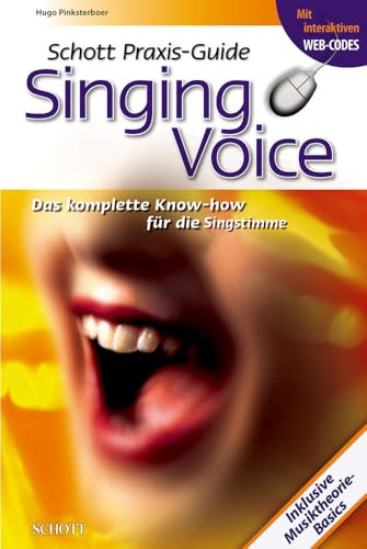 Schott Praxis-Guide Singing Voice: Das komplette Know-how für die Singstimme