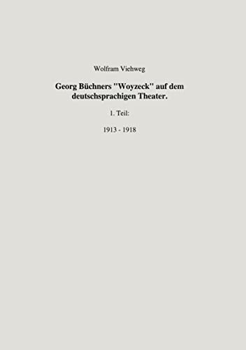 Georg Büchners Woyzeck auf dem deutschsprachigen Theater.1 Teil: 1913 - 1918