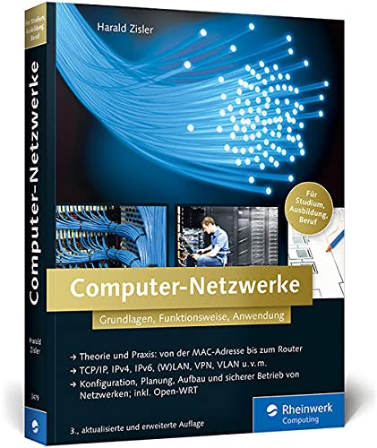Computer-Netzwerke: Grundlagen, Funktionsweise, Anwendung (Galileo Computing)