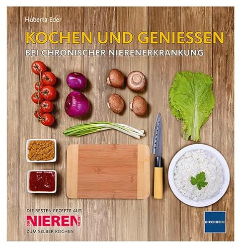KOCHEN UND GENIESSEN: BEI CHRONISCHER NIERENERKRANKUNG