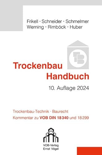 Trockenbau Handbuch: Trockenbau-Technik - Baurecht - Kommentar zu VOB DIN 18 340 un 18 299