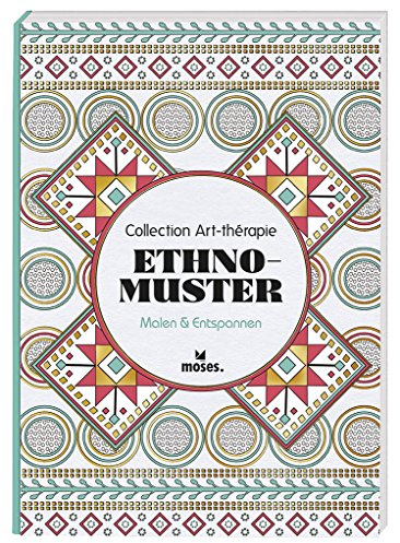 Collection Art-thérapie (Malbuch für Erwachsene): Ethno-Muster: Malen & Entspannen
