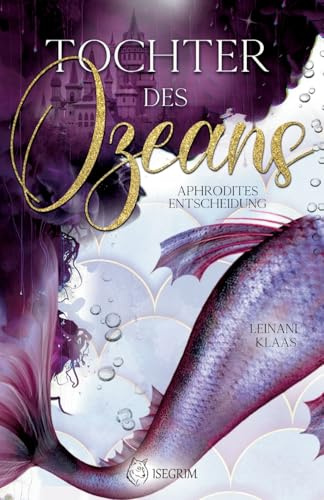 Tochter des Ozeans: Aphrodites Entscheidung