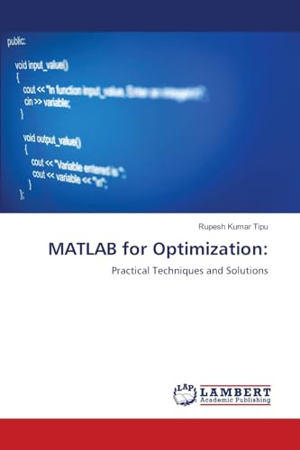 MATLAB for Optimization:: Practical Techniques and Solutions