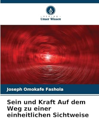 Sein und Kraft Auf dem Weg zu einer einheitlichen Sichtweise
