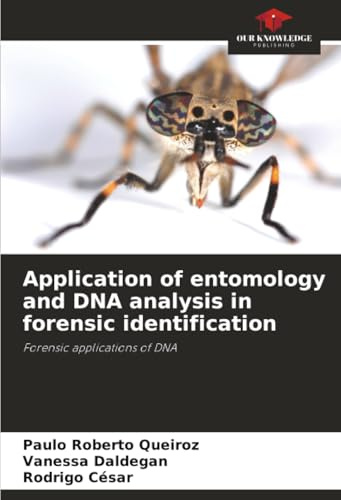 Application of entomology and DNA analysis in forensic identification: Forensic applications of DNA