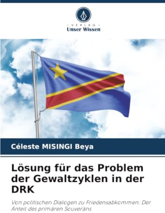 Lösung für das Problem der Gewaltzyklen in der DRK: Von politischen Dialogen zu Friedensabkommen: Der Anteil des primären Souveräns