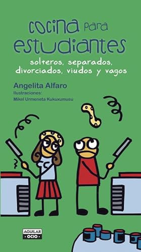 Cocina para estudiantes, solteros, separados, divorciados, viudos y vagos (Gastronomía)