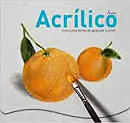 Acrílico: Una nueva forma de aprender a pintar (Atril)