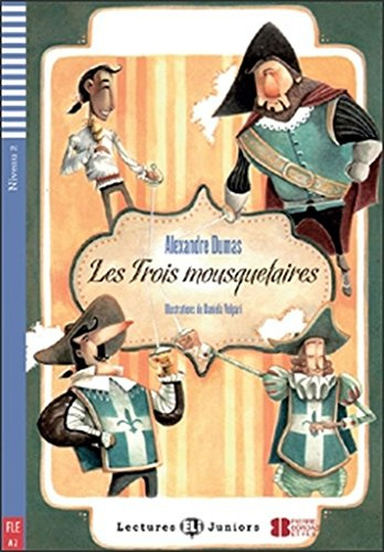 TROISMOUSQUETAIR.FLEA2(LecturesEliJuniorsNiveau2A2): Les trois mousquetaires + downloadable audio