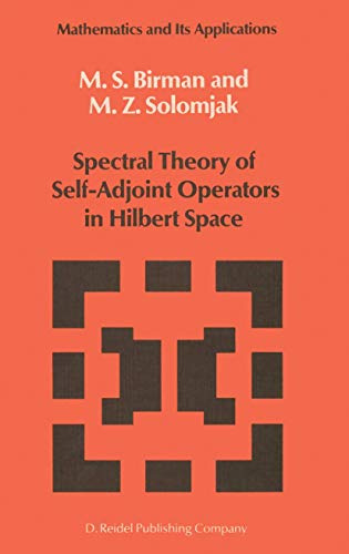 Spectral Theory of Self-Adjoint Operators in Hilbert Space (Mathematics and its Applications, 5, Band 5)
