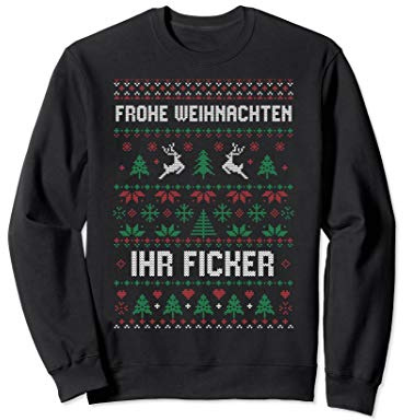 Frohe Weihnachten ihr Ficker I Ugly Christmas Weihnachten Sweatshirt