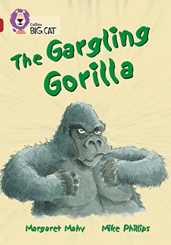 The Gargling Gorilla: Band 14/Ruby (Collins Big Cat)