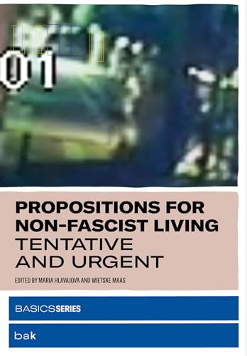 Propositions for Non-Fascist Living: Tentative and Urgent (Basics)