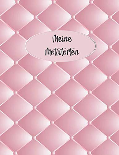 Meine Motivtorten: Für 50 Backrezepte zum eintragen mit Register | Backbuch für Motivtorten