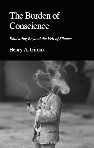 The Burden of Conscience: Educating Beyond the Veil of Silence