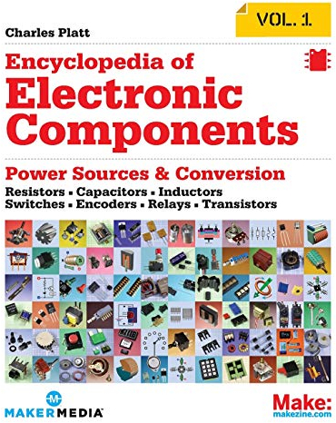Encyclopedia of Electronic Components V1: Resistors, Capacitors, Inductors, Semiconductors, Electromagnetism
